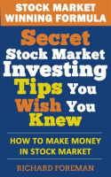 Stock_Market_Winning_Formula__Secret_Stock_Market_Investing_Tips_You_Wish_You_Knew__How_to_Make_Mone