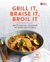 Grill_it__braise_it__broil_it__and_9_other_easy_techniques_for_making_healthy_meals