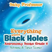 Everything_about_Black_Holes_Astronomy_Books_Grade_6--Astronomy___Space_Science