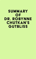 Summary_of_Dr__Robynne_Chutkan_s_Gutbliss