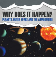 Why_Does_It_Happen___Planets__Outer_Space_and_the_Atmosphere