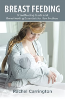 Breast_Feeding__Breastfeeding_Guide_and_Breastfeeding_Essentials_for_New_Mothers
