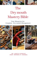 The_Dry_Mouth_Mastery_Bible__Your_Blueprint_for_Complete_Dry_Mouth_Management