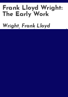 Frank_Lloyd_Wright__the_early_work