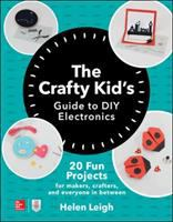 The_crafty_kid_s_guide_to_DIY_electronics