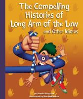 The_compelling_histories_of_long_arm_of_the_law_and_other_idioms