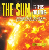 The_Sun__Its_Spots_and_Flares