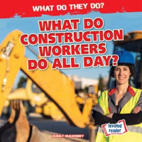 What_Do_Construction_Workers_Do_All_Day_