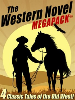The_Western_Novel_MEGAPACK______4_Classic_Tales_of_the_Old_West