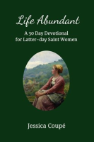 Life_Abundant__A_30-Day_Devotional_for_Latter-day_Saint_Women