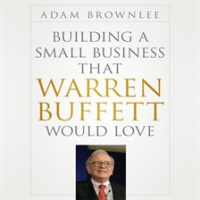 Building_A_Small_Business_That_Warren_Buffett_Would_Love