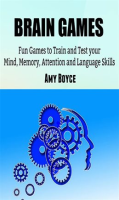 Brain_Games__Fun_Games_to_Train_and_Test_your_Mind__Memory__Attention_and_Language_Skills