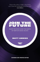Join_the_Future__Bleep_Techno___the_Birth_of_British_Bass_Music